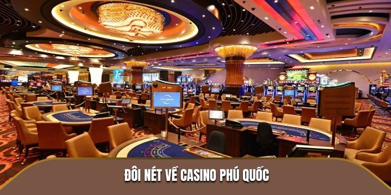 Đôi nét về Casino Phú Quốc