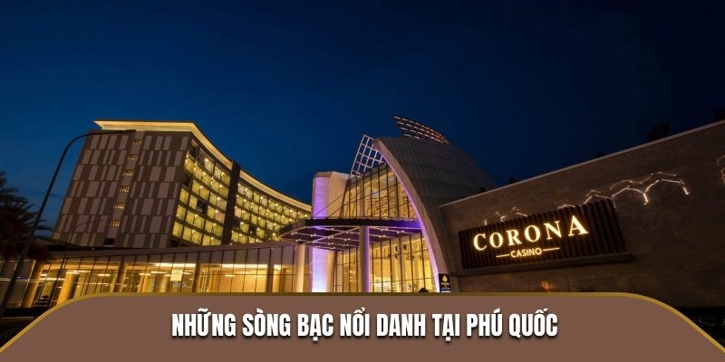 Những sòng bạc nổi danh tại Phú Quốc